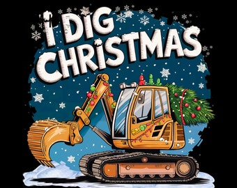 I Dig Christmas PNG, Excavator Sublimation, Digital Download Christmas Kids Gifts PNG Construction Trucks Sublimation PNG Christmas Boys png