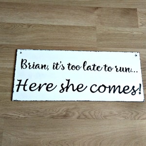 Wedding sign Too late to run Here she comes Ring Bearer Shabby chic Rustic Black & White Wooden Custom Wedding Sign Rustic Wedding Signage
