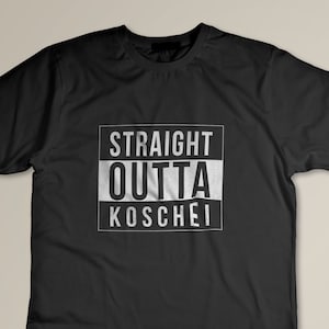 May include: Black t-shirt with a white graphic that says "STRAIGHT OUTTA KOSCHEI" in a box.