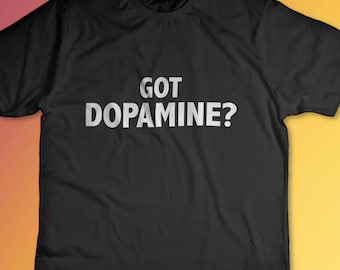 Vous avez de la dopamine ? T-shirt unisexe amusant à manches courtes pour le bien-être mental