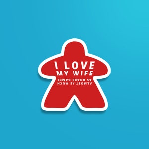 I love my wife almost as much as Board Games - Funny upside down joke for married couples who love Board Games | Kiss-Cut Vinyl Decals