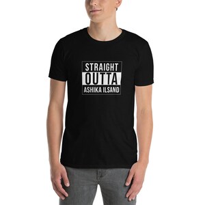 May include: Black t-shirt with white text that reads "Straight Outta Ashika Ilsand".
