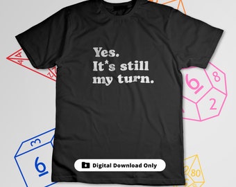 Téléchargement numérique – Oui. C'est encore mon tour. Graphique drôle de jeu de société pour chemise, affiche ou autocollant avec Meeple - joueur qui prend son temps