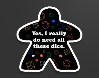 Oui, j'ai vraiment besoin de tous ces dés | Chemise de jeu de société pour cette personne avec beaucoup de dés | Décalcomanies en vinyle en forme de Meeple