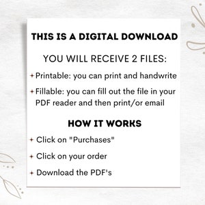 May include: A white card with black text explaining that this is a digital download and that you will receive two files: a printable file and a fillable PDF. The card also explains how to download the files.