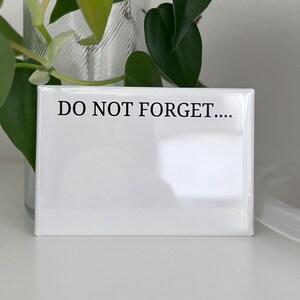 Reminder Magnet| Dry Erase| Do Not Forget| Reusable| Fridge Magnet