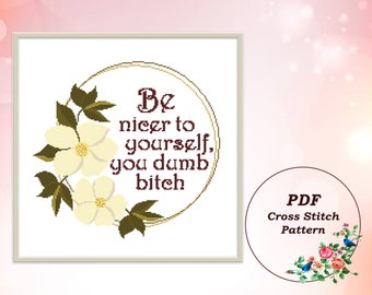 Be Nicer to Yourself Sarcastic Cross Stitch Pattern PDF Funny Sassy Subversive Quote Snarky Counted Cross Stitch Chart Instant Download #111