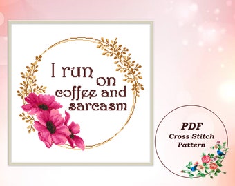 I Run on Coffee and Sarcasm - Modern Cross Stitch Pattern PDF Sarcastic Subversive Quote Counted Cross Stitch Chart Instant Download #40