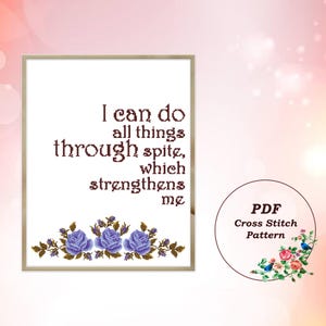 I Can Do All Things Through Spite, Which Strengthens Me - Cross Stitch Pattern PDF, Counted Cross Stitch Chart, Instant Download #171