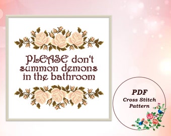 Please Don't Summon Demons in the Bathroom Cross Stitch Pattern PDF Modern Sarcastic Quote Funny Counted Cross Stitch Instant Download #108