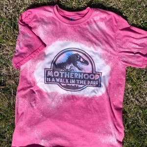 Motherhood is a Walk in the Park, Jurassic park mom shirt,  mama shirt, mom shirt, t-shirt