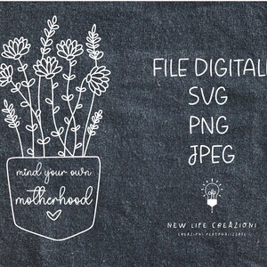 Mind your own motherhood SVG File. Istantaneo download.  File Silhouette Cricut. Festa della mamma idea regalo, maternità idea neomamma