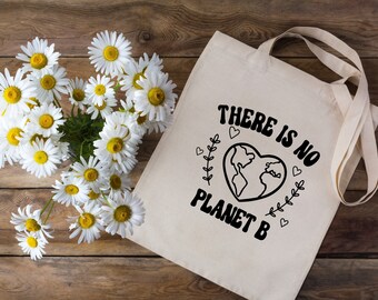 Shopper &quot;There is no Planet B&quot;. Mother&#39;s day idea. Birthday gift. Gift bag for her. Recycled cotton shopper. Christmas gift idea