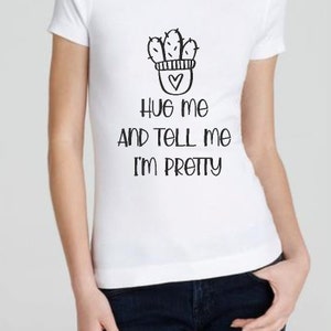 SVG File "cactus hug me and tell me I'm pretty" instant download