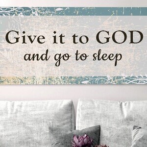 Give it to God and go to sleep Christian Signs for Home Decor with Bible Verse | Scripture | Rustic | Christian Wall Art Decor