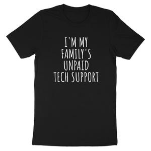 Könnte beinhalten: Schwarzes T-Shirt mit dem weißen Text: „I'M MY FAMILY'S UNPAID TECH SUPPORT“. Das T-Shirt hat einen Rundhalsausschnitt und kurze Ärmel. Der Text ist mittig auf der Vorderseite des Shirts platziert.