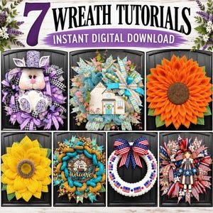 May include: A digital download guide titled 7 Wreath Tutorials featuring seven distinct wreath designs including a purple bunny, a house, sunflowers, a nautical welcome sign, a patriotic flag wreath, and a doll-themed wreath with ribbons.
