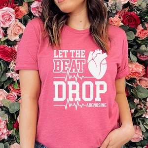 Let The Beat Drop T-Shirt | Telemetry Nurse | ER Nurse Shirt | Cardiologist Gift | Cardiology Nurse | Nursing Student | Human Anatomy