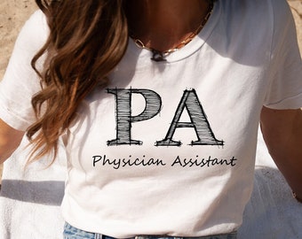 Physician Assistant T-Shirt | PA Gifts | Physician Assistant Gifts | PA School | Physician Assistant Student | Future PA T-Shirt