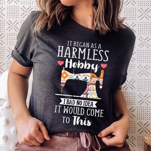 It Started Out As A Harmless Hobby Quilting Shirts It Started Out As A Harmless Hobby Quilting Shirts