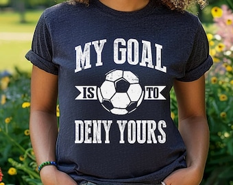 My Goal Is To Deny Yours - Soccer Team - Keeper, uniseks T-shirt met korte mouwen