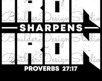 Iron Sharpens Iron Proverbs 27:17 Distressed PNG | Holy Scripture | Religious Inspirational Verse | Digital Instant Download Only