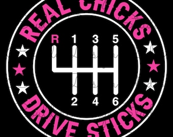 Real Chicks Drive Sticks PNG | Car Lover | Gift for Car Enthusiast | Funny Car Saying | Gear Manual | Digital Instant Download Only