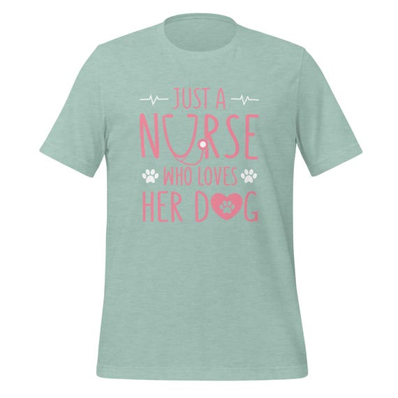 Just A Nurse Who Loves Her Dog Shirt Just A Nurse Who Loves Her Dog Shirt