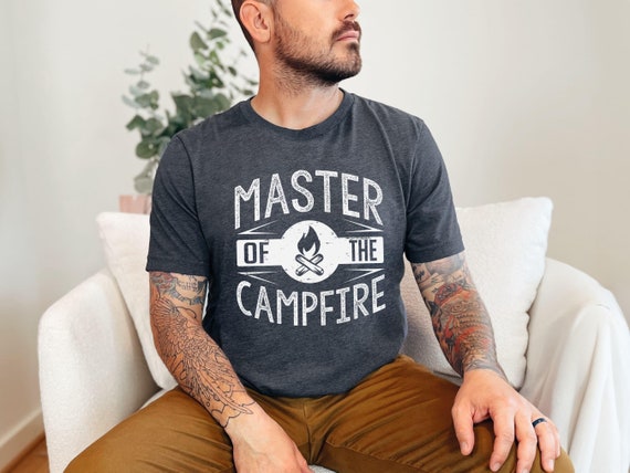 Master Of The Campfire T-Shirt | Campfire Shirt | Happy Camper | Fathers Day Gift | Camping Shirt | Cute Hiking Shirt | Camp Life Shirt