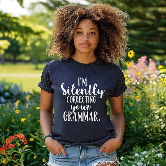 I'm Silently Correcting Your Grammar T-Shirt Funny I'm Silently Correcting Your Grammar T-Shirt Funny