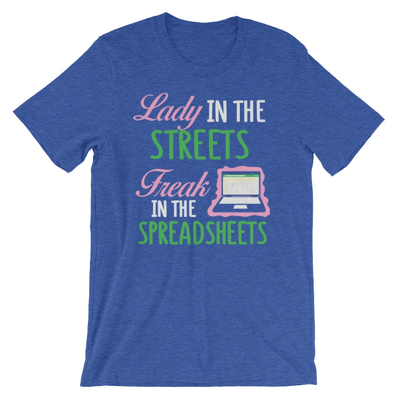 Lady in the Streets Freak in the Spreadsheets T-shirt Funny | Etsy