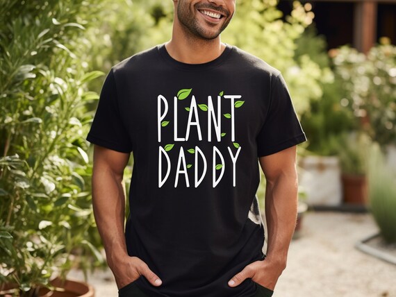 Plant Daddy T-Shirt | Gardening Gift | Herbivore Shirt | Gift For Plant Lover | Urban Homesteading | Florist Shirt | Gift For Gardener
