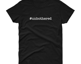 Unbothered Black T-Shirt, Pop Culture-inspired Short-Sleeve Tee with #Unbothered - Unisex - Free Shipping