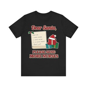 Querido Papá Noel, por favor envía más enfermeras. Camiseta divertida de Navidad para enfermeras. Regalo para enfermeras con poco tiempo libre. Camiseta navideña para enfermeras.