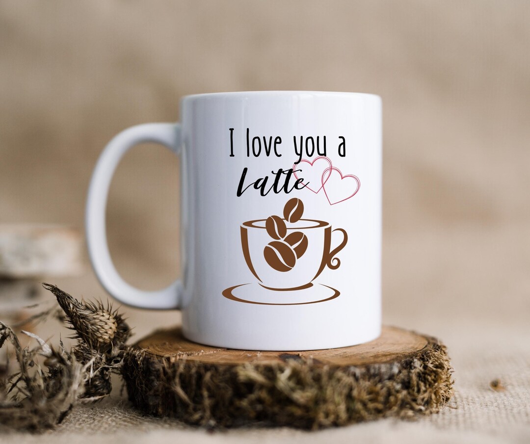 Coffee Heart Mug I Love You a Latte Mug Love Mug Coffee Etsy