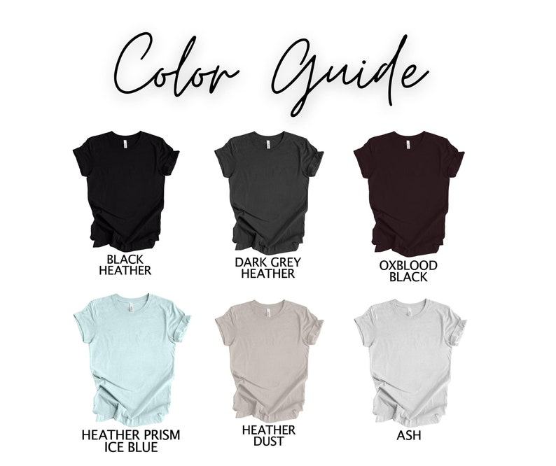 May include: Color guide for t-shirts showing different colors: black heather, dark grey heather, oxblood black, heather prism ice blue, heather dust, and ash.