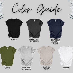 May include: Color guide for t-shirts showing eight different colors: black, dark grey heather, heather midnight navy, olive, athletic heather, heather dust, white.