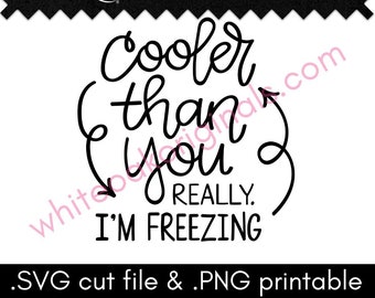 Cooler Than You humor cut file & PNG printable