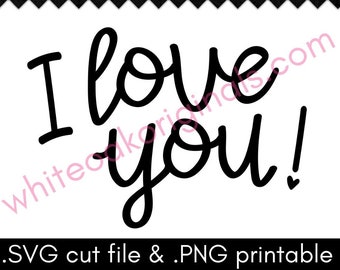 I Love You Valentine's, Wedding, Love SVG cut file & PNG printable