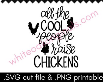 All the Cool People Raise Chickens cut file & PNG printable