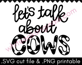 Let's Talk About Cows cut file & PNG printable