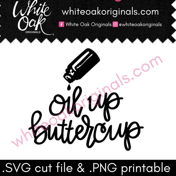 Oil Up Buttercup cut file & PNG printable