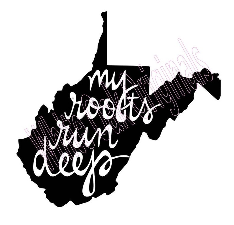WV Roots Run Deep WV svg and printable | Etsy