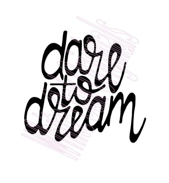 Download Dare To Dream Svg Etsy