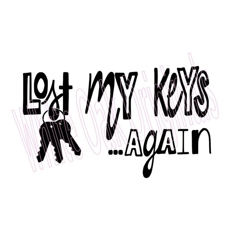 Lost My Keys Svg Etsy
