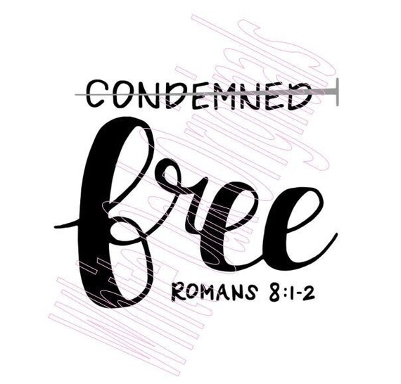 Free Not Condemned Romans 8 Bible Verse Svg Cut File Jpg Etsy