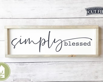 Simply Blessed SVG, Wood Sign svg, Family svg, Home svg, Christian svg, Commercial Use, Digital Cut Files