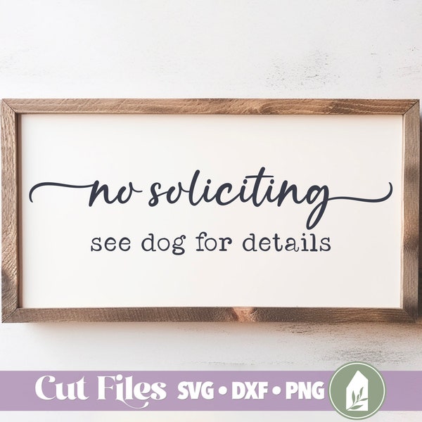 Funny No Soliciting SVG, See Dog for Details SVG, Commercial Use, Instant Download