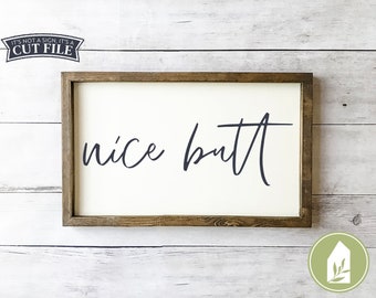 Nice Butt svg, Bathroom svg, Humor svg, Farmhouse svg, DXF, SVG Files, Commercial Use, Digital File