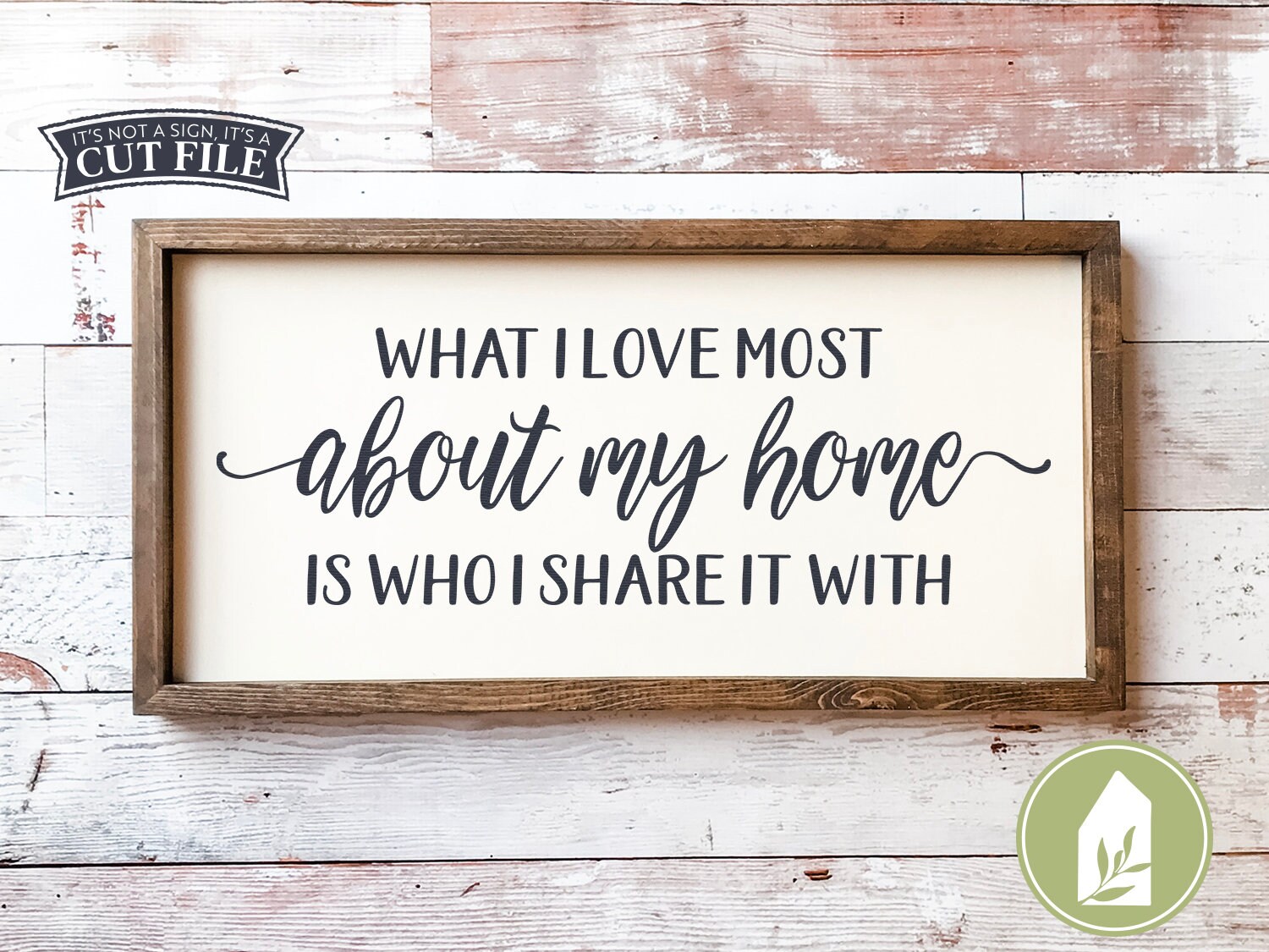 Download Family svg What I Love Most About My Home Is Who I Share ...